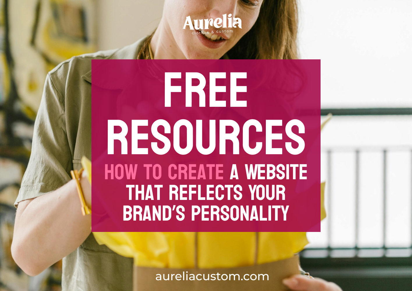 Free resources: How to Create a Website That Reflects Your Brand’s Personality